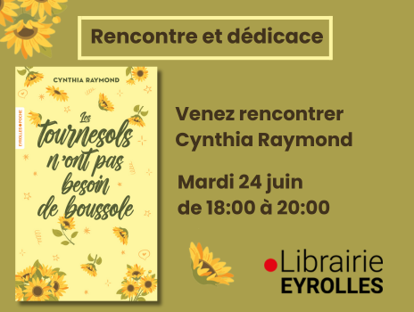 Visuel de Lancement : Cynthia Raymond – Les tournesols n’ont pas besoin de boussole